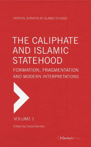 Cover image for The Caliphate - Formation, Fragmentation and Modern Interpretations