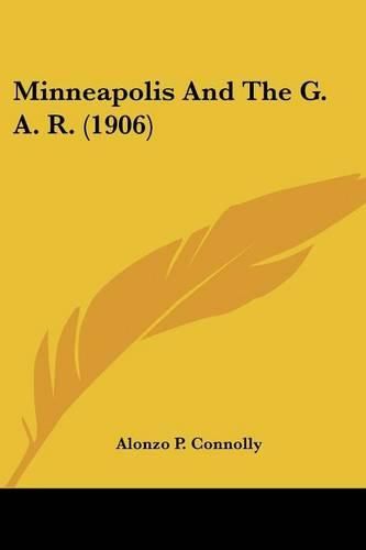 Cover image for Minneapolis and the G. A. R. (1906)