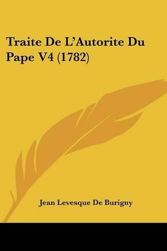 Traite de L'Autorite Du Pape V4 (1782)