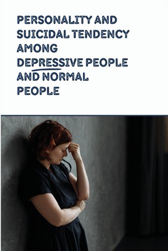 Cover image for Personality and Suicidal Tendency among Depressive People and Normal People