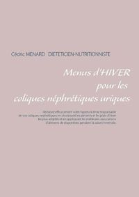 Cover image for Menus d'hiver pour les coliques nephretiques uriques