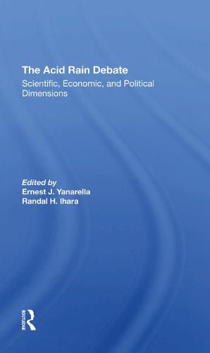 Cover image for The Acid Rain Debate: Scientific, Economic, and Political Dimensions