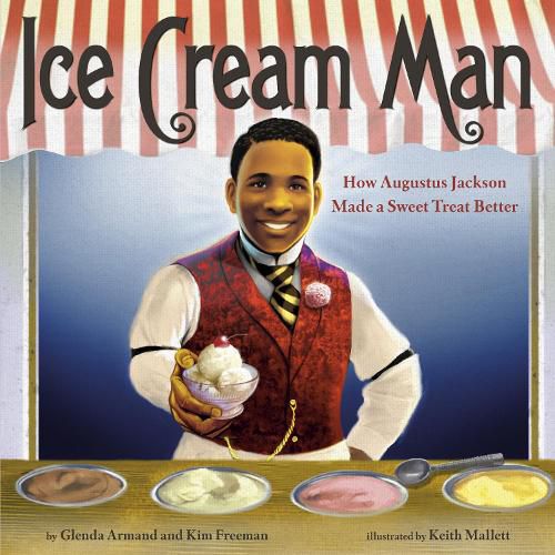 Cover image for Ice Cream Man: How Augustus Jackson Made a Sweet Treat Better