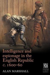 Cover image for Intelligence and Espionage in the English Republic c. 1600-60