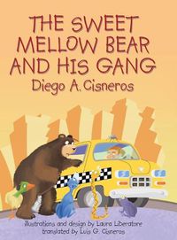 Cover image for The Sweet Mellow Bear and His Gang