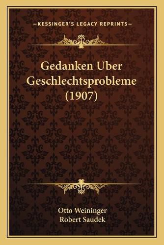 Gedanken Uber Geschlechtsprobleme (1907)