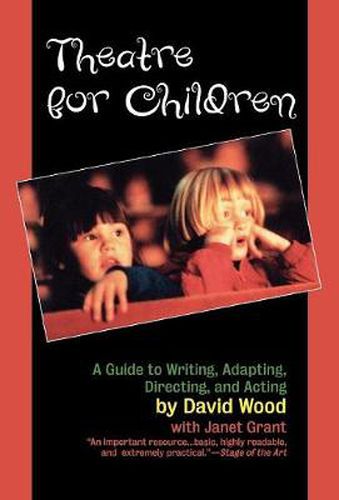 Cover image for Theatre for Children: A Guide to Writing, Adapting, Directing, and Acting