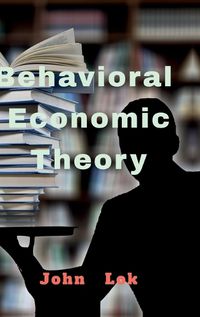 Cover image for Behavioral Economic Theory