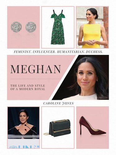 Meghan: The Life and Style of a Modern Royal