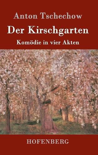 Cover image for Der Kirschgarten: Komoedie in vier Akten