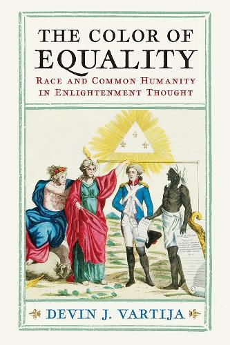 Cover image for The Color of Equality: Race and Common Humanity in Enlightenment Thought