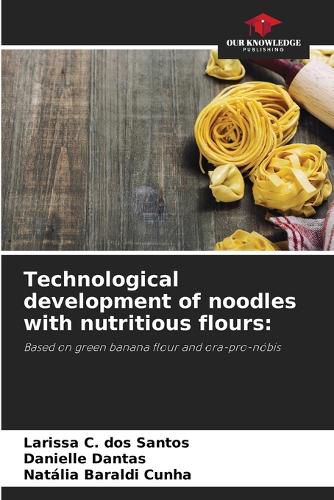 Cover image for Technological development of noodles with nutritious flours