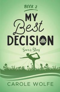 Cover image for My Best Decision: Sara's Story