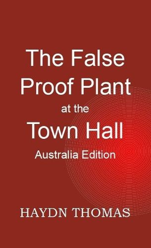 Cover image for The False Proof Plant at the Town Hall, 7th edition - Australia edition
