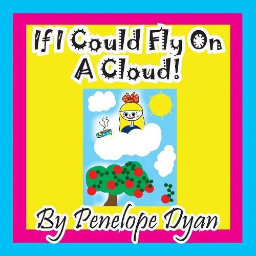 If I Could Fly on a Cloud!