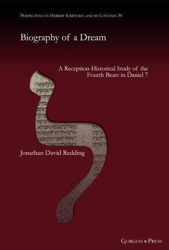 Cover image for Biography of a Dream: A Reception-Historical Study of the Fourth Beast in Daniel 7