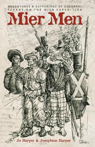 Cover image for Mier Men: The Adventures and Sufferings of the Colorful Texans on the Mier Expedition