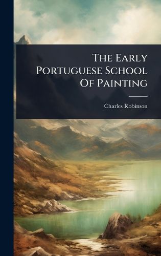 Cover image for The Early Portuguese School Of Painting