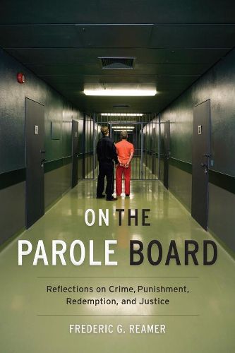 Cover image for On the Parole Board: Reflections on Crime, Punishment, Redemption, and Justice