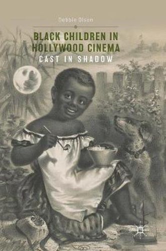 Cover image for Black Children in Hollywood Cinema: Cast in Shadow