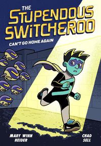 Cover image for The Stupendous Switcheroo #3: Can't Go Home Again