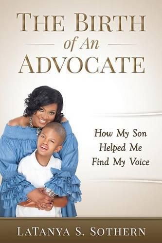 Cover image for The Birth of An Advocate: How My Son Helped Me Find My Voice