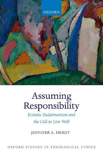 Cover image for Assuming Responsibility: Ecstatic Eudaimonism and the Call to Live Well