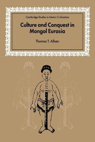 Cover image for Culture and Conquest in Mongol Eurasia