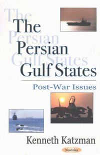 Cover image for Persian Gulf States: Post-War Issues