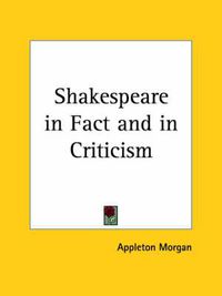 Cover image for Shakespeare in Fact and in Criticism (1888)