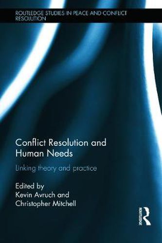 Conflict Resolution and Human Needs: Linking Theory and Practice