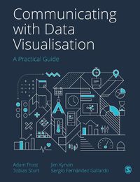 Cover image for Communicating with Data Visualisation: A Practical Guide