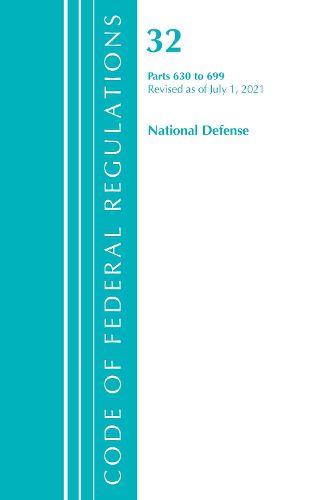 Cover image for Code of Federal Regulations, Title 32 National Defense 630-699, Revised as of July 1, 2021