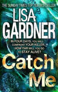 Cover image for Catch Me (Detective D.D. Warren 6): An insanely gripping thriller from the bestselling author of BEFORE SHE DISAPPEARED