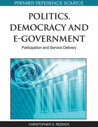 Cover image for Politics, Democracy and E-Government: Participation and Service Delivery