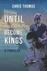 Cover image for Until Philosophers Become Kings: Book One