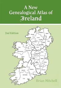 Cover image for A New Genealogical Atlas of Ireland: Second Edition