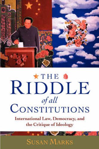 Cover image for The Riddle of All Constitutions: International Law, Democracy and the Critique of Ideology