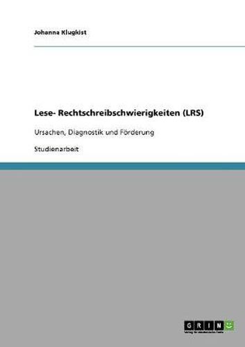 Cover image for Lese- Rechtschreibschwierigkeiten (LRS). Ursachen, Diagnostik und Foerderung