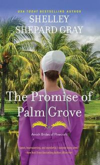 Cover image for The Promise of Palm Grove: Amish Brides of Pinecraft, Book One