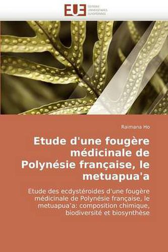 Cover image for Etude D'Une Fougre Mdicinale de Polynsie Franaise, Le Metuapua'a