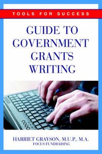 Cover image for Guide to Government Grants Writing: Tools for Success