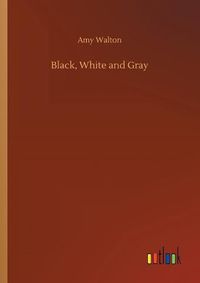 Cover image for Black, White and Gray