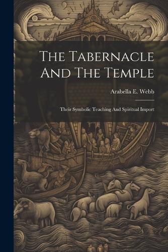 Cover image for The Tabernacle And The Temple