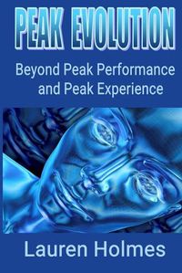 Cover image for Peak Evolution: Beyond Peak Performance and Peak Experience