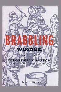 Cover image for Brabbling Women: Disorderly Speech and the Law in Early Virginia