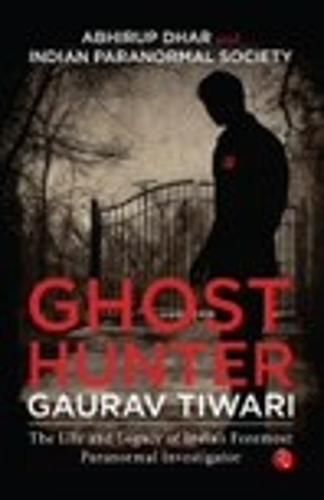 Cover image for Ghost Hunter Gaurav Tiwari