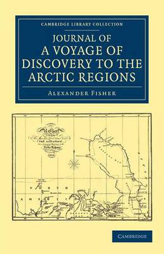 Cover image for Journal of a Voyage of Discovery to the Arctic Regions, Performed 1818, in His Majesty's Ship Alexander, Wm. Edw. Parry, Esq. Lieut. and Commander