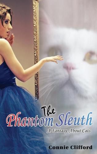 Cover image for The Phantom Sleuth: A Fantasy About Cats