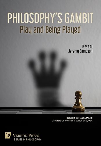 Cover image for Philosophy's Gambit: Play and Being Played